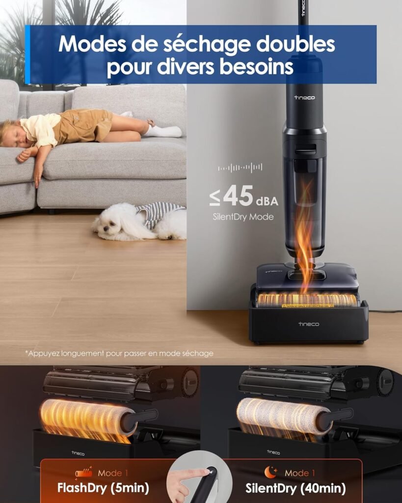 Tineco: séchage de rouleau FlashDry 5 min ou SilentDry 40 min, ≤45 dBA, silencieux près d’un enfant.